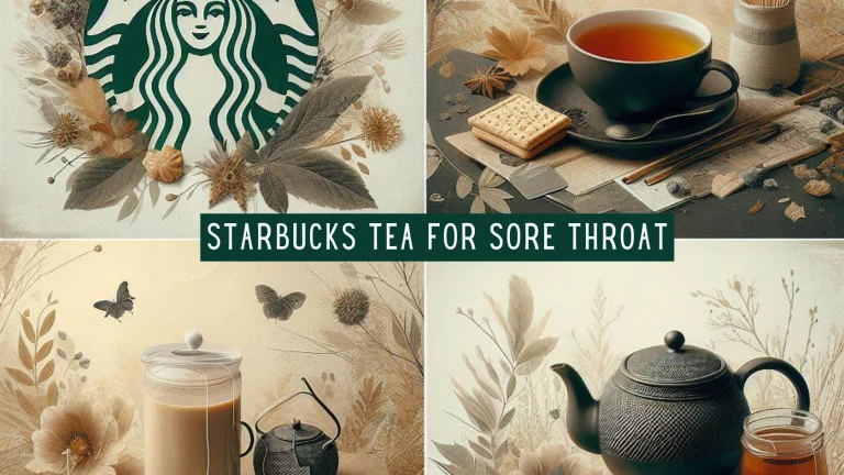 Starbucks Tea for Sore Throat