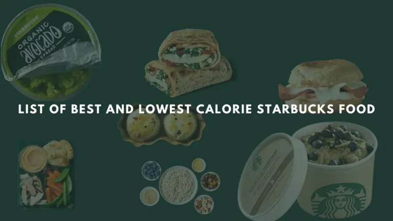 List of Best and Lowest Calorie Starbucks Food